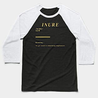 Word Inure Baseball T-Shirt